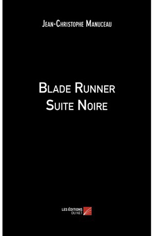 blade-runner-suite-noire-jean-christophe-manuceau