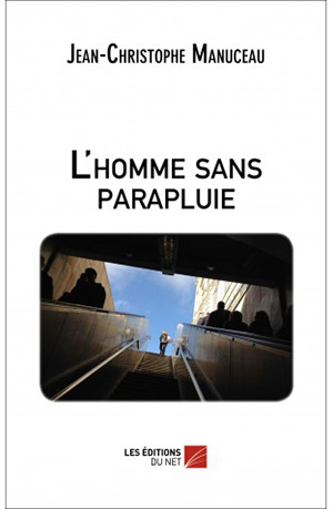 l-homme-sans-parapluie-jean-christophe-manuceau